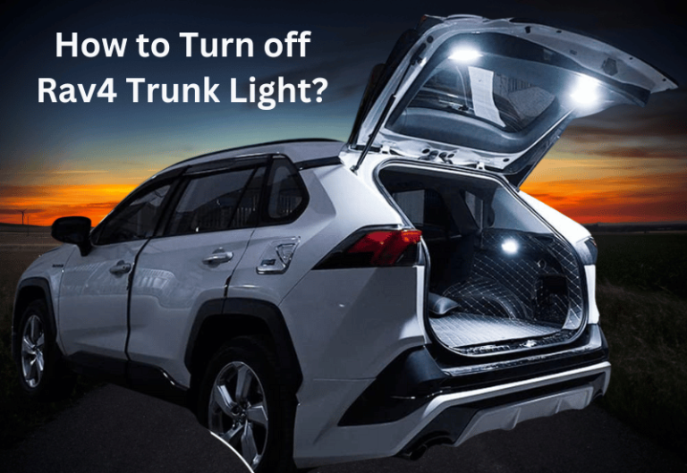 How to Turn off Rav4 Trunk Light